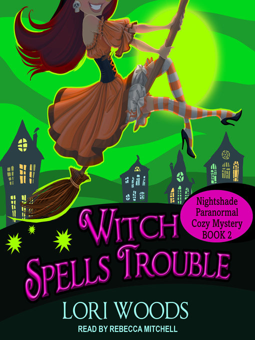 Title details for Witch Spells Trouble by Lori Woods - Available